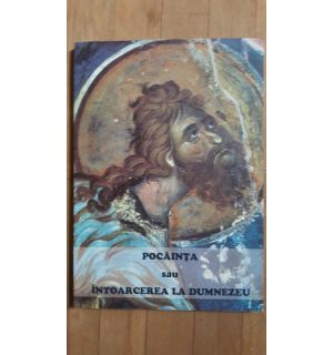 Pocainta sau intoarcerea la Dumnezeu. Extrase din Omiliile duhovnicesti ale Sf. Macarie Egipteanul