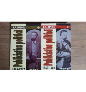 Publicistica politica 1869-1902 vol.1-2- B.P.Hasdeu