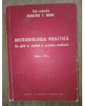 Microbiologia practica. Un ghid din studiul si practica medicinii- Dumitru T.Buiuc