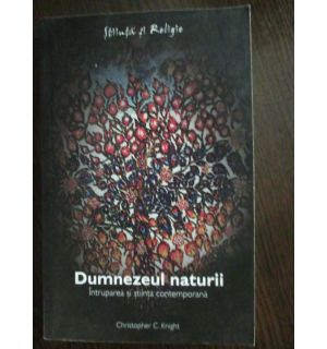 Dumnezeul naturii. Intruparea si stiinta contemporana