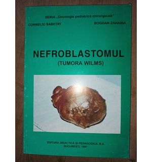 Nefroblastomul (Tumora Wilms)- Corneliu Sabetay, Bogdan Zaharia