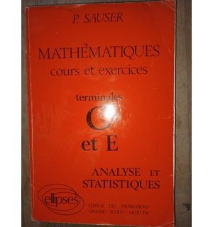 Mathematiques. Cours et exercices. Terminale C et E. Analyse et statistiques- P.Sauser
