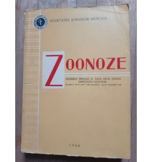 Zoonoze. Lucrarile primului si celui de-al doilea simpozion national