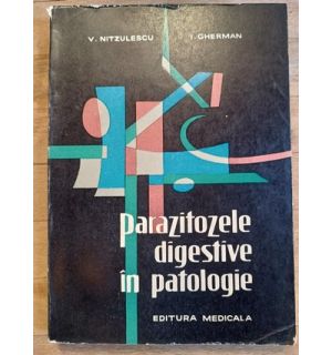 Parazitozele digestive in patologie- V.Nitzulescu, I.Gherman