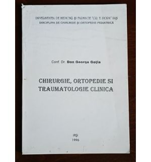 Chirurgie, ortopedie si traumatologie clinica- Dan George Gotia
