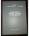 Traumatismele vertebro-medulare si ale nervilor- C.Arseni, Al.Constantinovici