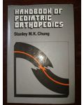 Handbook of Pediatric Orthopedics- Stanley M.K. Chung