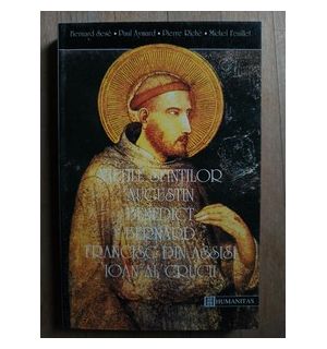 Vietile Sfintilor Augustin, Benedict, Bernard, Francisc din Assisi , Ioan al Crucii- Bernard Sese