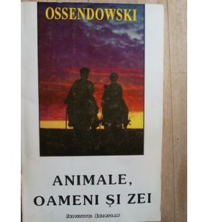 Animale, oameni si zei- Ossendowski