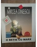 O betie cu Marx- Mircea Dinescu