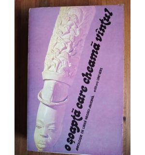 O soapta care cheama vantul. Antologie de lirica negro-africana