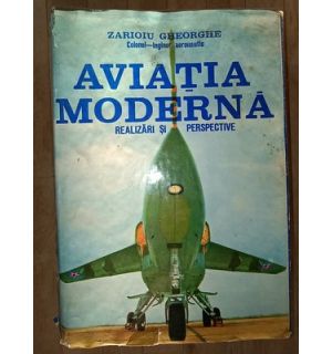 Aviatia moderna. Realizari si perspective- Zarioiu Gheorghe