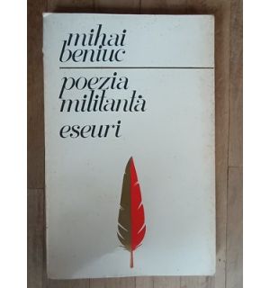 Poezia militanta. Eseuri- Mihai Beniuc