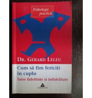 Cum sa fim fericiti in cuplu. Intre fidelitate si infidelitate
