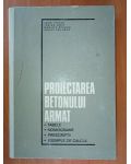 Proiectarea betonului armat- Igor Tertea, Traian Onet