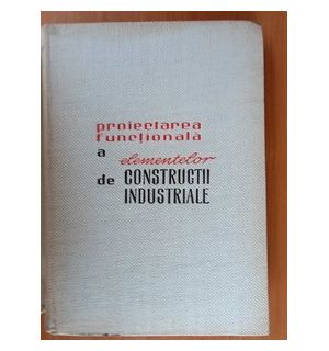 Proiectarea functionala a elementelor de constructii industriale