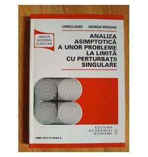 Analiza asimptomatica a unor probleme la limita cu perturbatii singulare- L.Barbu, Gh.Morosanu
