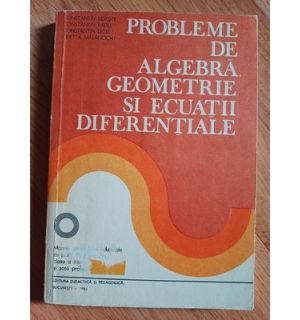Probleme de algebra, geometrie si ecuatii diferentiale- C-tin. Udriste, C-tin. Radu