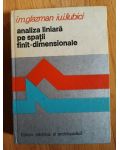 Analiza liniara pe spatii finit-dimensionale- I.M.Glazman, Iu.I.Liubici