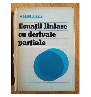 Ecuatii liniare cu derivate partiale- S.G.Mihlin