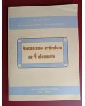 Mecanisme articulate cu 4 elemente- Cezar D.Duca, Ioan D.Doroftei