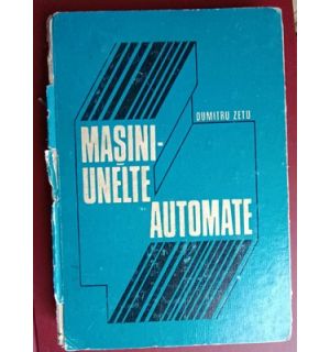 Masini-unelte automate- Dumitru Zetu
