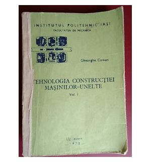 Tehnologia constructiei masinilor-unelte vol.1- Gh.Coman
