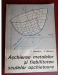 Aschierea metalelor si fiabilitatea sculelor aschietoare- C.Dumitras, C.Militaru