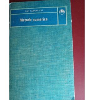 Metode numerice- Dan Larionescu