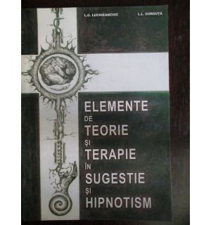 Elemente de teorie si terapie in sugestie si hipnotism