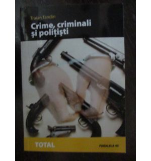 Crime, criminali si politisti Crime, criminali si politisti