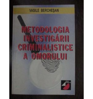Metodologia investigarii criminalistice a omorului Metodologia investigarii criminalistice a omorului