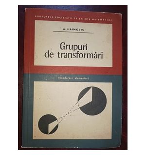 Grupuri de transformari- A. Haimovici