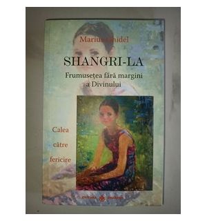 Shangri-la. Frumusetea fara margini a Divinului- Marius Ghidel