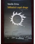 Salbaticii copii dingo- Vasile Ernu