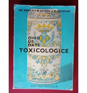 Ghid de date toxicologice- Gh.Danila, M.Cotrau