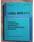 Limba romana. Fonetica, lexicologie, gramatica, stil si compozitie, exercitii- M.Andrei, I.Ghita