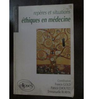 Reperes et situations. Etiques en medicine Reperes et situations. Etiques en medicine