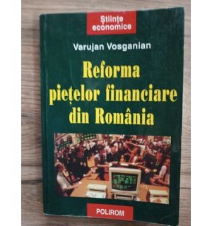 Reforma pietelor financiare din Romania- Varujan Vosganian