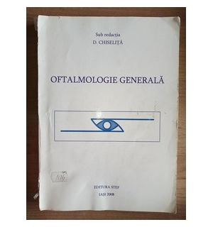 Oftalmologie generala- D. Chiselita