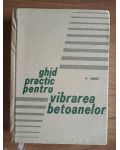 Ghid practic pentru vibrarea betoanelor- P. Rebut