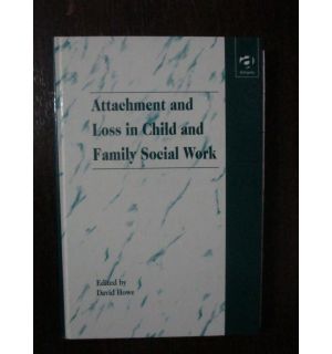 Attachment and lost in child and family social work