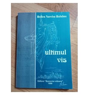 Ultimul vis- Hellen Narcisa Hulubas