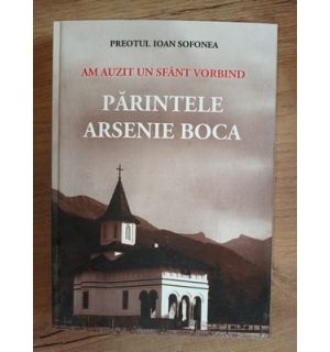 Parintele Arsenie Boca- Ioan Sofonea