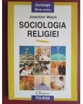 Sociologia religiei- Joachim Wach