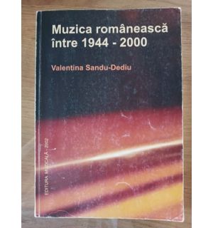 Muzica romaneasca intre 1944-2000- Valentina Sandu Dediu