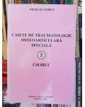 Caiete de traumatologie osteoarticulara speciala 2 Umarul Nicolae Gorun