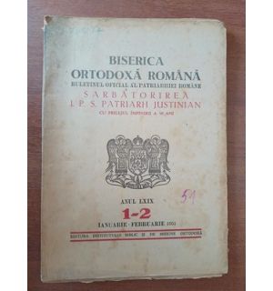 Biserica ortodoxa romana. Buletinul oficial al Patriarhiei romane anul LXIX. 1-2 1951