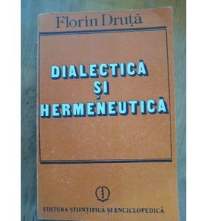 Dialectica si hermeneutica- Florin Druta