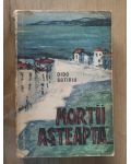 Mortii asteapta... - Dido Sotiriu